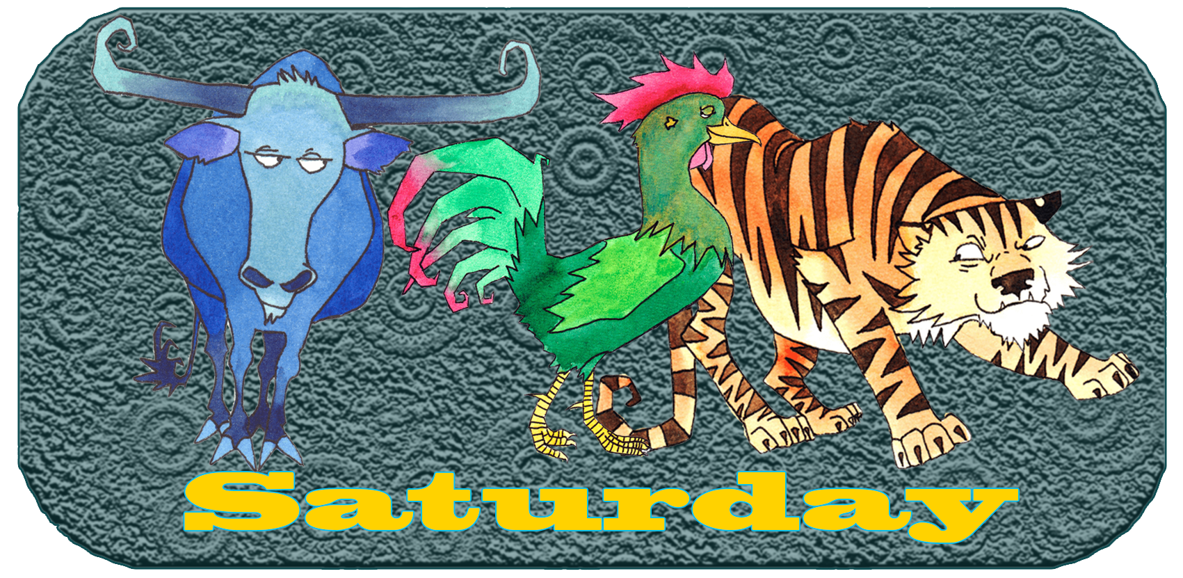 Chinese animal | Days of the week | Saturday | Ox, Rooster, Tiger